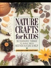Nature Crafts for Kids: 50 Fantastic Things to Make With Mother Nature - GOOD