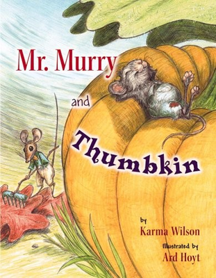 #ad MR. MURRY AND THUMBKIN By Karma Wilson amp; Ard Hoyt Hardcover $19.49
