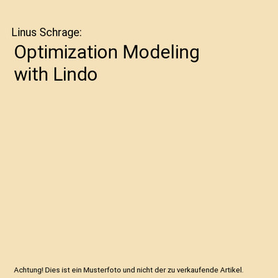 Optimization Modeling with Lindo, Linus Schrage