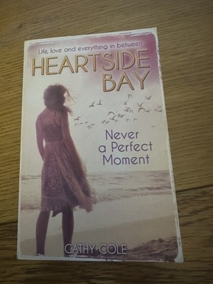 Never A Perfect Moment: 5 (Heartside Bay) - Cathy Cole