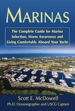 Marinas: The Complete Guide for Marina Selection, Storm Awareness and Living Co
