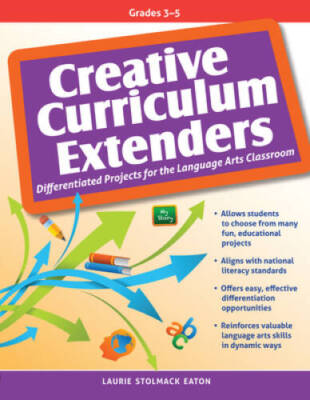 Creative Curriculum Extenders: Differentiated Projects for the Language A - GOOD
