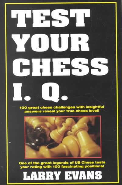 Test Your Chess I. Q. by Larry Evans (2001, Trade Paperback) for sale  online