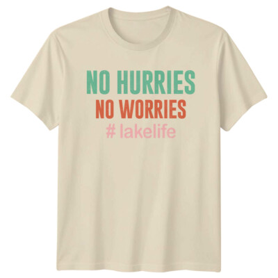 No Hurries No Worries #lakelife Lake Life Sommer T-Shirt