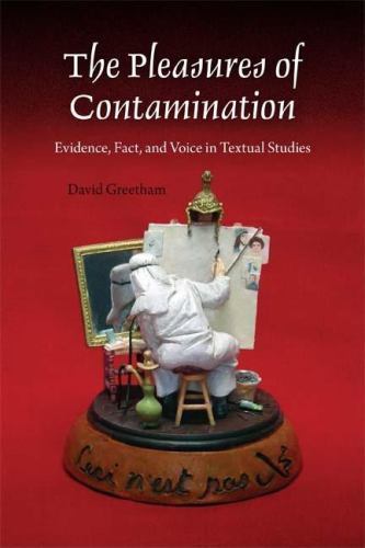 Very Good The Pleasures of Contamination: Evidence, Text, and Voice in Textual S - Picture 1 of 1
