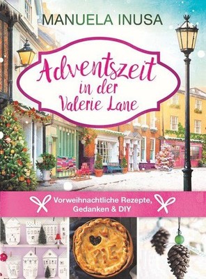 Adventszeit in der Valerie Lane Vorweihnachtliche Rezepte, Gedanken und DIY Inus