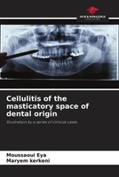 Moussaoui Eya (U. A.) | Cellulitis Of The Masticatory Space Of Dental Origin