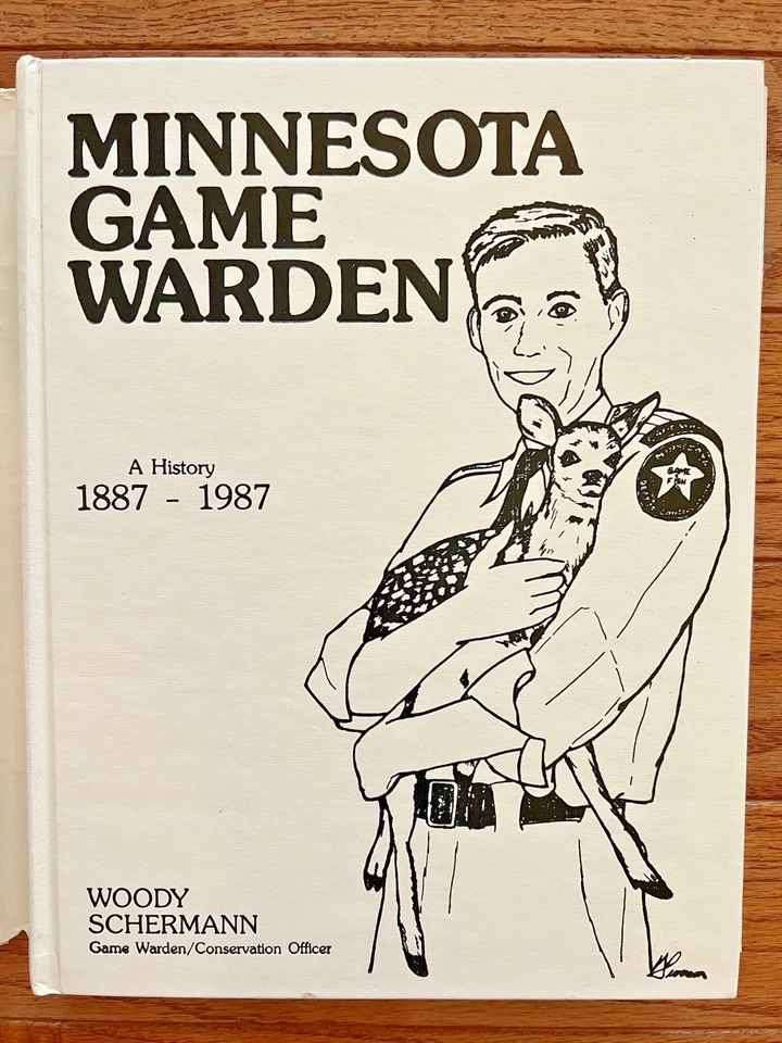 SIGNED Minnesota Game Warden 1887-1987 by Woody Schermann Hardback DJ VG 1987 Foto 3 de 4