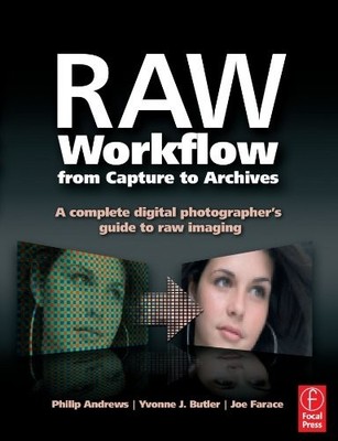 Raw Workflow from Capture to Archives: A Complet... by Andrews, Philip Paperback