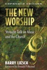 The New Worship : Straight Talk on Music and the Church Barry Way