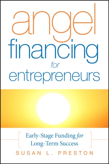 Angel Financing for Entrepreneurs by Susan L. Preston HARDBACK 9780787987503