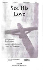 See His Love SATB octavo by Tom Lockley, arr.  orch. by D. Williamson
