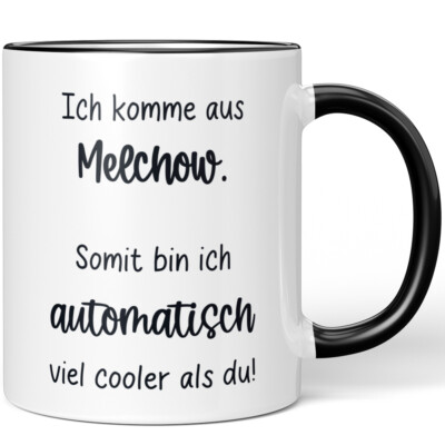 Ich komme aus Melchow. Somit bin ich automatisch viel cooler als du! 10006621865