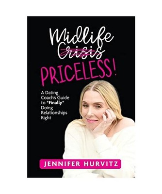 Midlife Priceless!: A Dating Coach's Guide to *Finally* Doing Relationships Righ