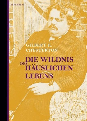 Die Wildnis des häuslichen Lebens. Chesterton, Gilbert K.: