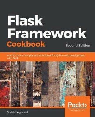 Flask Framework Cookbook: Over 80 proven recipes and techniques for  - VERY GOOD