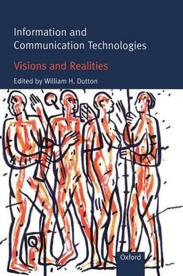 Information and Communication Technologies - Visions and Realities by William H.