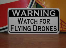 Warning Watch for Flying Drones Metal Sign RC