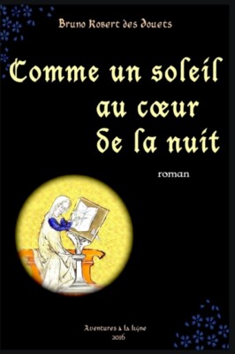 Robert des Douets - Wie eine Sonne mitten in der Nacht - New paperbac - J555z