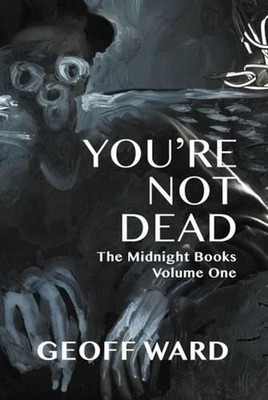 You're Not Dead by Geoff Ward (English) Paperback Book