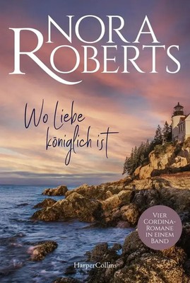 Wo Liebe königlich ist | Nora Roberts | Taschenbuch | 832 S. | Deutsch | 2023