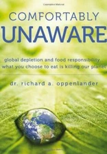 Comfortably Unaware - Global depletion and food responsibility... Wh - VERY GOOD