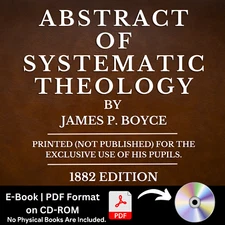 Abstract of Systematic Theology by James P Boyce (1882 Edition) E-Book on CD-ROM