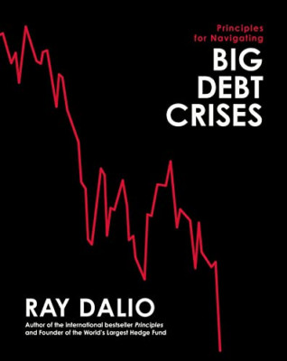 Principles for Navigating Big Debt Crises - Hardback NEW Dalio, Ray 30/11/2022