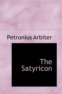 Petronius Arbiter The Satyricon (Gebundene Ausgabe)