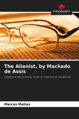 Marcos Matias | The Alienist, by Machado de Assis | Taschenbuch | Englisch