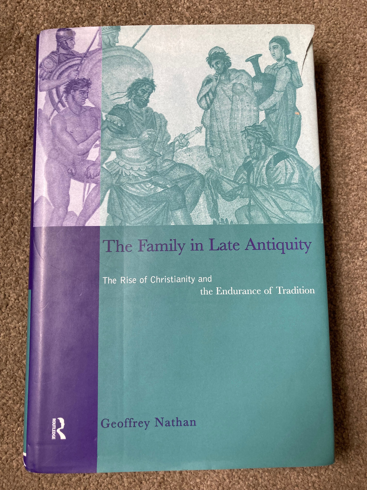 The Family in Late Antiquity: The Rise of Christianity by Geoffrey Nathan