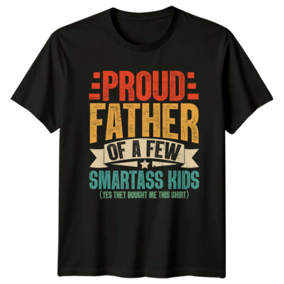 Proud Father Of A Few Smartass Kinder T-Shirt, Vatertag