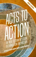 Acts to Action: The New Testament's Guide to Evangelism and Mission