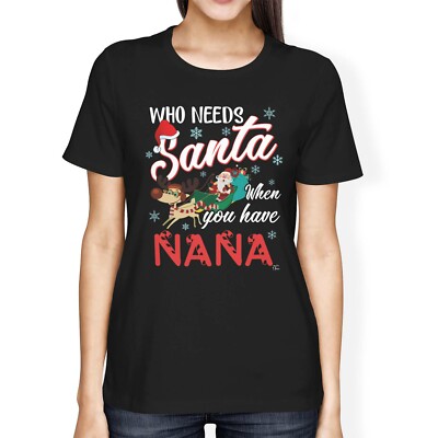 1Tee Damen T-Shirt Loose Fit Who Needs Santa when you have Nana