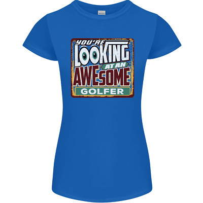 Youre Looking at an Awesome Golfer Damen T-Shirt Petite Cut