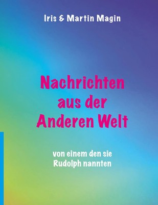 Nachrichten aus der Anderen Welt | von einem den sie Rudolph nannten | Magin