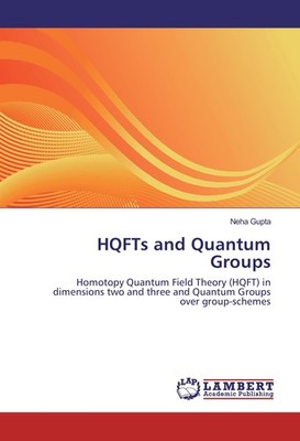 HQFTs and Quantum Groups Neha Gupta