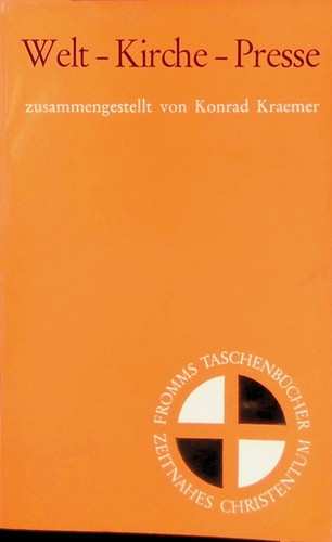 Welt - Kirche - Presse. (Nr. 57) Zeitnahes Christentum Kraemer, Konrad:
