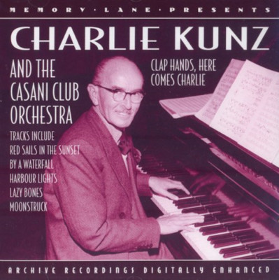 Charlie Kunz And Casani Club Orc - Clap Hands Here Comes Charlie CD (2008) Audio