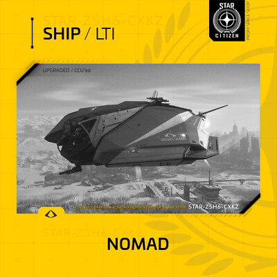 Star Citizen - NOMAD - LTI - CCU'd - (Lifetime Insurance)