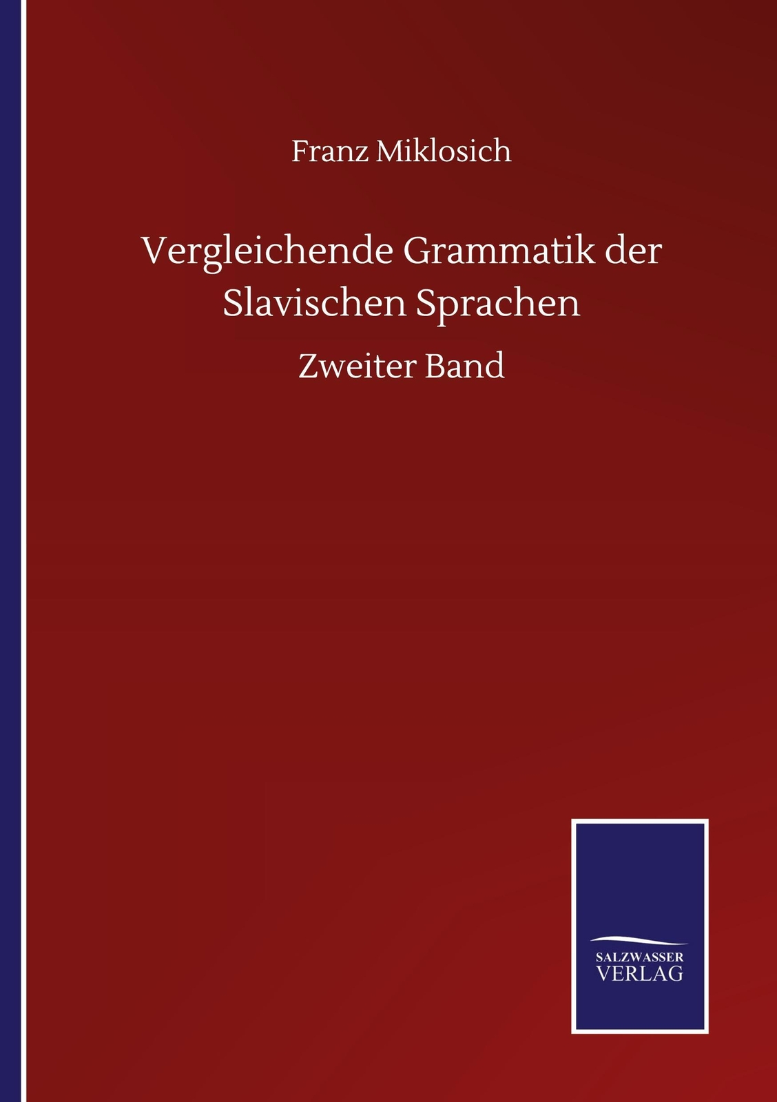 Thumbnail - Vergleichende Grammatik Der Slavischen Sprachen | Franz Miklosich |