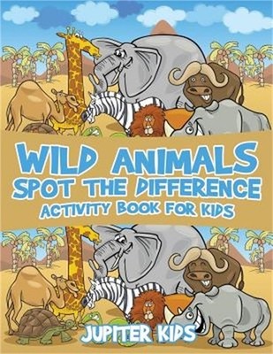 Wild Animals Spot the Difference Activity Book for Kids (Paperback or Softback)