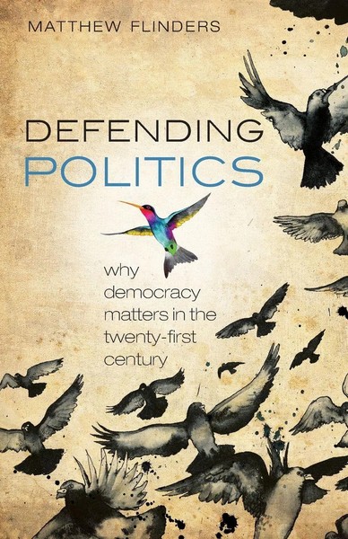 Matthew Flinders | Defending Politics | Taschenbuch | Englisch (2013)-image