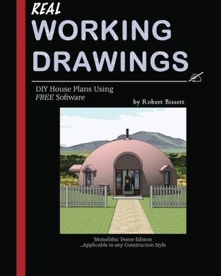 REAL WORKING DRAWINGS: DIY HOUSE PLANS USING FREE By Robert Bissett *Excellent*