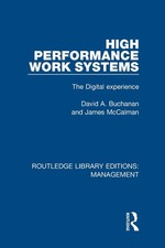 High Performance Work Systems: The Digital Experience by David A. Buchanan (Engl