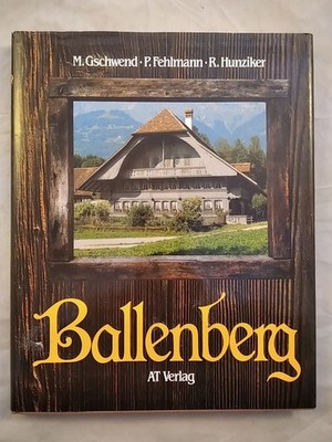 Ballenberg: Das Schweizerisches Freilichtmuseum. Mehrsprachig: Deutsch, Französi