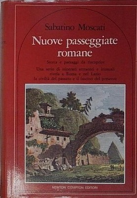 Sabatino Moscati NEUE RÖMISCHE SPAZIERGÄNGE Newton Compton