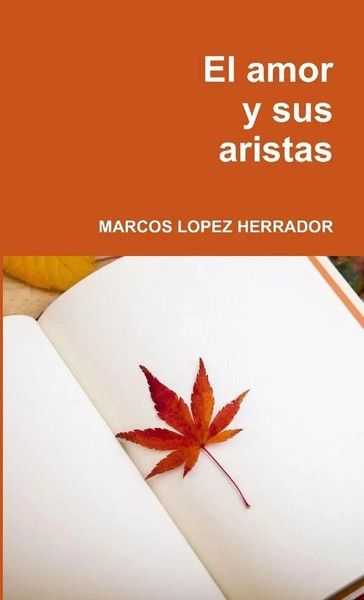 Marcos Lopez Herrador | EL Amor Y SUS Aristas | Taschenbuch | Spanisch (2018)-image