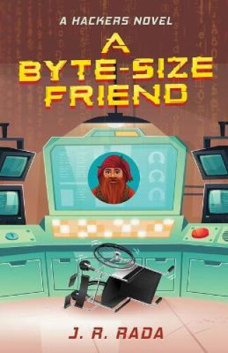 Thumbnail - A Byte-sized Friend (hackers) By Rada, J. R.