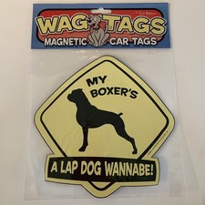 Boxer Car Magnet My Boxer&rsquo;s A Lap Dog Wannabe WAG TAGS Car Magnet 7&rdquo; FREE SHIP